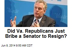 Did Va. Republicans Just Bribe a Senator to Resign?