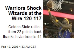 Warriors Shock Wizards at the Wire 120-117