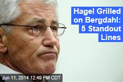 Hagel Grilled on Bergdahl: 5 Standout Lines