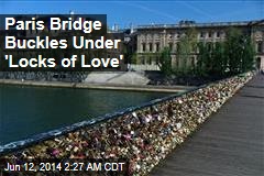 &#39;Locks Of Love&#39; Break Paris Bridge