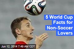 5 World Cup Facts for Non-Soccer Lovers