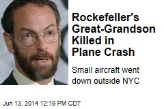 Rockefeller&#39;s Great-Grandson Killed in Plane Crash