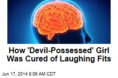 How &#39;Devil-Possessed&#39; Girl Was Cured of Laughing Fits