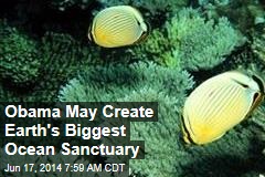 Obama May Create Earth&#39;s Biggest Ocean Sanctuary