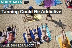 Tanning Could Be Addictive