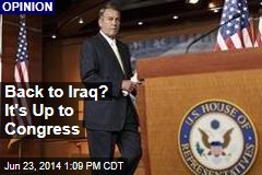Back to Iraq? It&#39;s Up to Congress