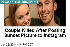 Couple Killed After Posting Sunset Picture to Instagram