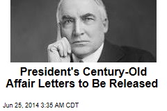 President&#39;s Century-Old Affair Letters to Be Released