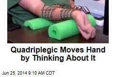 Quadriplegic Moves Hand by Thinking About It