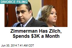 Zimmerman Has Zilch, Spends $3K a Month