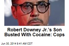 Robert Downey Jr.&rsquo;s Son Busted With Cocaine: Cops