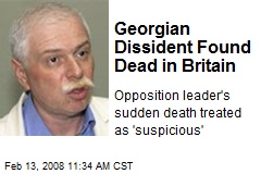 Georgian Dissident Found Dead in Britain
