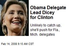 Obama Delegate Lead Dicey for Clinton