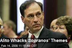 Alito Whacks Sopranos' Themes
