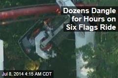 Dozens Dangle for Hours on Six Flags Ride