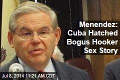 Menendez: Cuba Hatched Bogus Hooker Sex Story