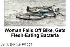 Woman Falls Off Bike, Gets Flesh-Eating Bacteria