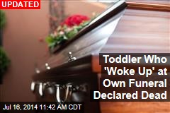 &#39;Dead&#39; Toddler Wakes Up at Own Funeral