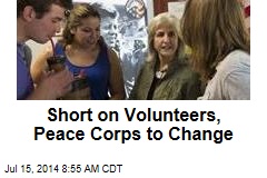 Short on Volunteers, Peace Corps to Change