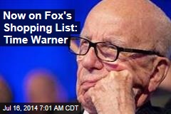 Now on Fox&#39;s Shopping List: Time Warner
