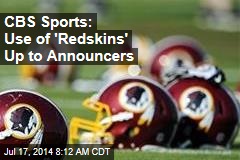 CBS Sports: Use of &#39;Redskins&#39; Up to Announcers