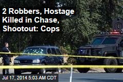 Cops: 2 Bank Robbers, 1 Hostage Dead After Chase Ends in Shootout