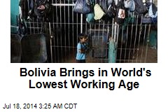 Bolivia Brings in World&#39;s Lowest Working age