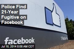 Police Find 21-Year Fugitive on Facebook