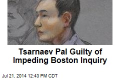 Tsarnaev Pal Guilty of Impeding Boston Inquiry