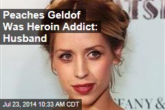 Peaches Geldof Was Heroin Addict: Husband