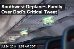 Southwest Deplanes Family Over Dad&#39;s Critical Tweet