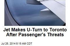 Jet Makes U-Turn to Toronto After Passenger&#39;s Threats