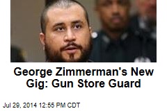 George Zimmerman&#39;s New Gig: Gun Store Guard