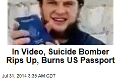 In Video, Suicide Bomber Rips Up, Burns US Passport