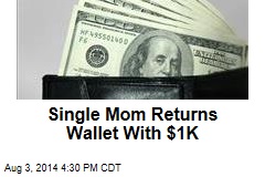 Single Mom Returns Wallet With $1K
