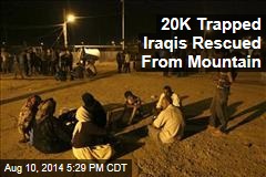 20K Trapped Iraqis Rescued from Mountain
