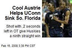 Cool Austrie Helps UConn Sink So. Florida