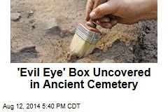 &#39;Evil Eye&#39; Box Uncovered in Ancient Cemetery
