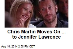 Chris Martin Moves On ... to Jennifer Lawrence