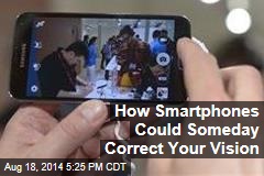 How Smartphones Could Someday Correct Your Vision