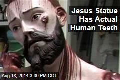 Jesus Statue Has Actual Human Teeth