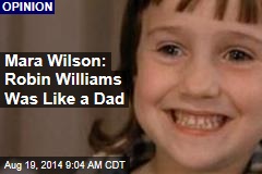 Mara Wilson: Robin Williams Was Like a Dad