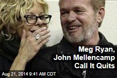 Meg Ryan, John Mellencamp Call It Quits