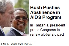 Bush Pushes Abstinence in AIDS Program