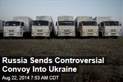 Long-Delayed Russian Convoy Enters Ukraine