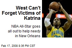 West Can't Forget Victims of Katrina