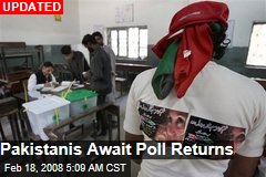 Pakistanis Await Poll Returns