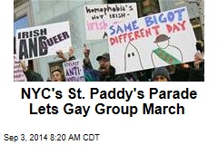 NYC&#39;s St. Paddy&#39;s Parade Lets Gay Group March
