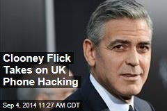 Clooney Flick Takes on UK Phone Hacking