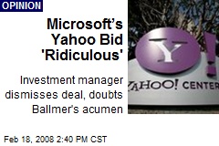 Microsoft&rsquo;s Yahoo Bid 'Ridiculous'